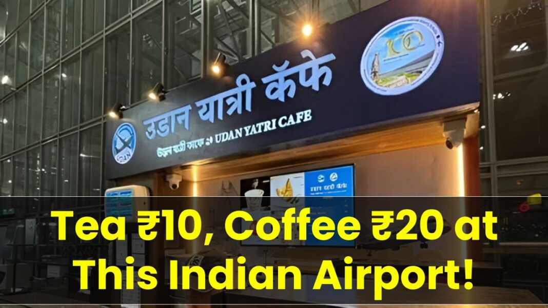 Udan Yatri Cafes Bring Rs.10 Tea and Rs.20 Snacks to Airports.