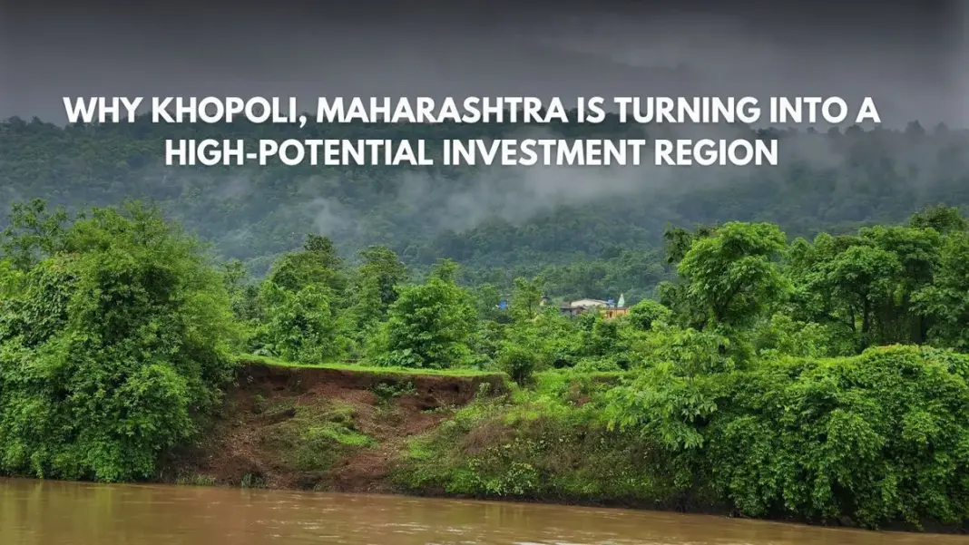 Khopoli Growth Surges With Mumbai Pune Corridor Connectivity Airport And Real Estate Boom