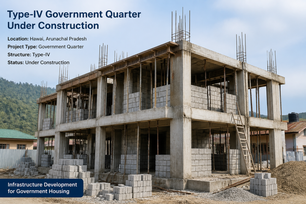 Under construction Type-IV government quarter building in Hawai, Arunachal Pradesh reflecting civil works infrastructure.